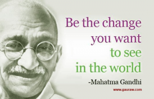 Be-The-Change-You-Want-To-See-In-The-World
